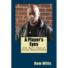 A Player's Eyes: One Man's View of Sexual Relationships