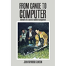 From Canoe to Computer: Memoirs of a Career in Wildlife Management