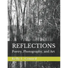 Reflections: Poetry, Photography, and Art