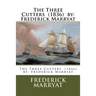 The Three Cutters (1836) by: Frederick Marryat