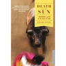 Death and the Sun: A Matador's Season in the Heart of Spain