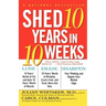 Shed Ten Years in Ten Weeks