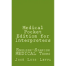 Medical Pocket Edition for Interpreters: English-Spanish MEDICAL Terms