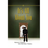 It's All about You