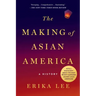 The Making of Asian America: A History