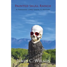 Painted Skull Ranch: A Fernando Lopez Santa Fe Mystery