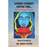 Words Can Not Define Her....: An anthology of poems