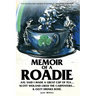 Memoir of a Roadie: Axl said I made a great cup of tea... Scott Weiland liked The Carpenters... & Ozzy drinks rosé.