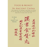 Food & Money in Ancient China: The Earliest Economic History of China to A.D. 25 [Han Shu 24]