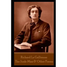 Richard Le Gallienne - The Junk-Man & Other Poems