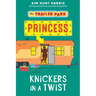 The Trailer Park Princess with her Knickers in a Twist