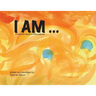 I Am: A Colorful Book of Affirmations