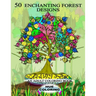 50 Enchanting Forest Designs: An Adult Coloring Book