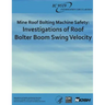 Mine Roof Bolting Machine Safety: Investigations of Roof Bolter Boom Swing Velocity