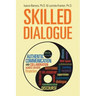 Skilled Dialogue: Authentic Communication and Collaboration Across Diverse Perspectives