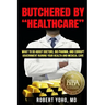 Butchered By "Healthcare"