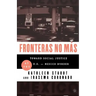 Fronteras No Mas: Toward Social Justice at the Us Mexican Border