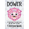 Dower: A Story About the Color of Love and the Form of Light