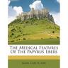 The Medical Features of the Papyrus Ebers