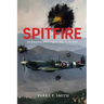 Spitfire: An American WWII Fighter Pilot in the RAF