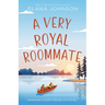 A Very Royal Roommate: Enemies to Lovers Sweet RomCom