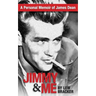 Jimmy & Me: A Personal Memoir Of A Great Friendship: JAMES DEAN & LEW BRACKER