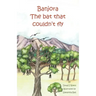 Banjora: The Bat That Couldn't Fly