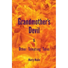 Grandmother"s Devil: & Other Tempting Tales