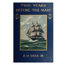 Two Years Before the Mast: A Two-Year Sea Voyage from Boston to California on a Merchant Ship