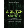 A Glitch in the Matrix: Jordan Peterson and the Intellectual Dark Web