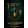 Chronicles of the Veil - The Forgotten Flame
