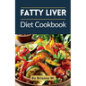 Fatty Liver Diet Cookbook