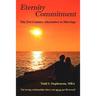 Eternity Commitment: The 21st Century Alternative to Marriage: The loving relationship where you never get Divorced!