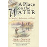 A Place on the Water: An Angler's Reflections on Home