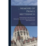 ... Memoirs of Prince Metternich: 1773[-1835]