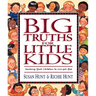 Big Truths for Little Kids: Teaching Your Children to Live for God