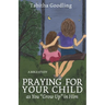 Praying for Your Child as You "Grow Up" in Him: A Bible Study
