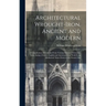 Architectural Wrought-iron, Ancient and Modern; a Compilation of Examples From Various Sources of German, Swiss, Italian, French, English and American