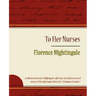 To Her Nurses - Florence Nightingale