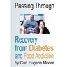 Passing Through: Recovery from Diabetes and Food Addiction