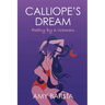 Calliope's Dream: Poetry by a Woman