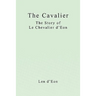 The Cavalier: The Story of Le Chevalier d'Eon