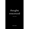 Thoughts Ensconced
