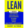 Lean: The Bible: 7 Manuscripts - Lean Startup, Lean Six Sigma, Lean Analytics, Lean Enterprise, Kanban, Scrum, Agile Project Management