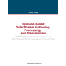 Demand-based Data Stream Gathering, Processing, and Transmission: Efficient Solutions for Real-Time Data Analytics in the Internet of Things