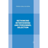 Rethinking Interviewing and Personnel Selection