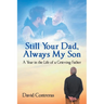 Still Your Dad, Always My Son: A Year in the Life of a Grieving Father