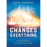 Prayer That Changes Everything: 5 Principles to Activate Your Faith