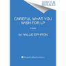 Careful What You Wish for: A Novel of Suspense