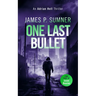 One Last Bullet: A High Octane Assassination Thriller